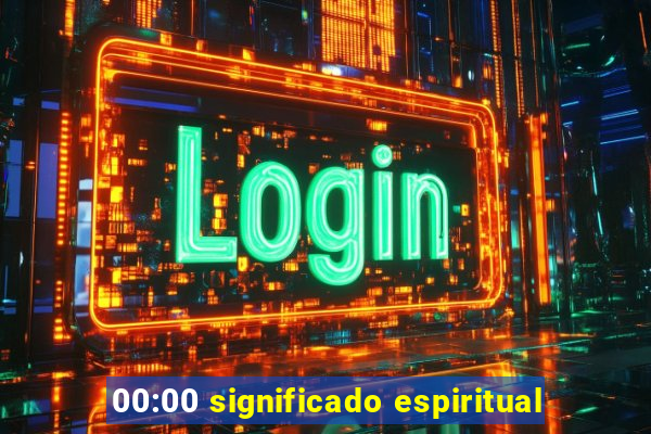 00:00 significado espiritual